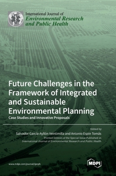 Hardcover Future Challenges in the Framework of Integrated and Sustainable Environmental Planning: Case Studies and Innovative Proposals Book