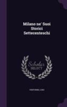 Hardcover Milano ne' Suoi Storici Settecenteschi Book