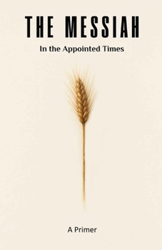 Paperback The Messiah in the Appointed Times Book