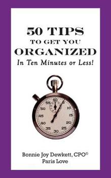 Paperback 50 Tips to Get You Organized-In Ten Minutes or Less! Book