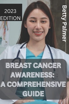 Paperback Breast cancer awareness: A comprehensive guide Book