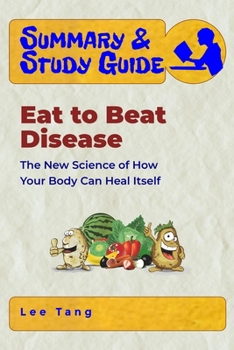 Paperback Summary & Study Guide - Eat to Beat Disease: The New Science of How Your Body Can Heal Itself Book