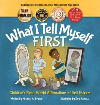Hardcover What I Tell Myself FIRST: Children's Real-World Affirmations of Self Esteem Book