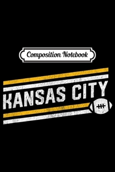 Composition Notebook: Cool Kansas City Football Touchdown  Journal/Notebook Blank Lined Ruled 6x9 100 Pages