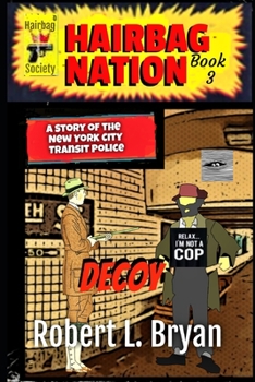 Paperback Hairbag Nation: A Story of the New York City Transit Police: Book3: Decoy Book