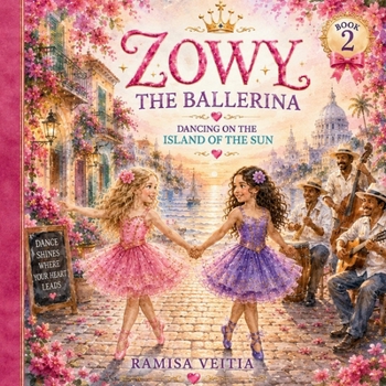 Zowy the Ballerina: Dancing on the Island of the Sun (The Adventures of Zowy the Ballerina)