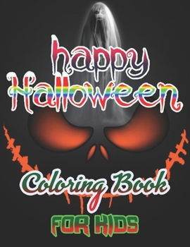 happy Halloween Coloring Book for Kids: Halloween Designs Including Witches, Ghosts, Pumpkins, Haunted Houses, and More! (Kids Halloween Books)