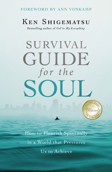 Paperback Survival Guide for the Soul: How to Flourish Spiritually in a World That Pressures Us to Achieve Book