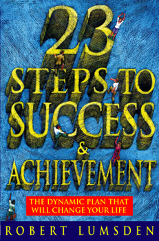 Paperback 23 Steps to Success and Achievement: The dynamic plan that will change your life Book