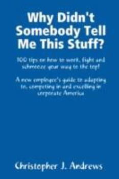 Paperback Why Didn't Somebody Tell Me This Stuff? Book