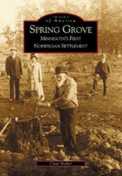 Spring Grove: Minnesota's First Norwegian Settlement - Book  of the Images of America: Minnesota