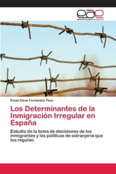 Paperback Los Determinantes de la Inmigración Irregular en España [Spanish] Book