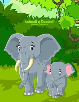 Paperback Animali e Cuccioli Libro da Colorare 1 [Italian] Book