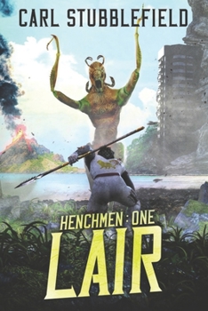 Lair: A Superhero LitRPG Adventure - Book #1 of the Henchman