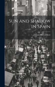 Hardcover Sun and Shadow in Spain Book