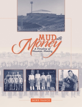 Paperback Mud and Money: A Timeline of Houston History Book