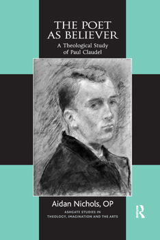 Paperback The Poet as Believer: A Theological Study of Paul Claudel Book