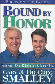 Paperback Bound by Honor: Discover the Key to Your Teen's Heart Book