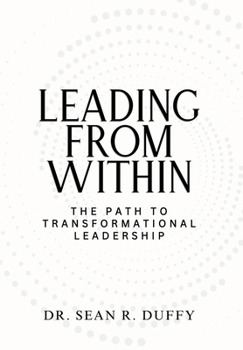 Leading From Within: The Path to Transformational Leadership