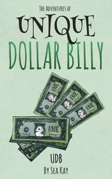 Paperback The Adventures of Unique Dollar Billy UDB by Sea Kay Book