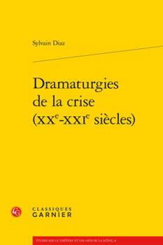 Paperback Dramaturgies de la Crise (Xxe-Xxie Siecles) [French] Book