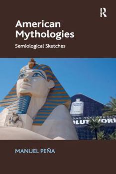 Paperback American Mythologies: Semiological Sketches Book