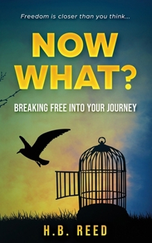 NOW WHAT?: Breaking free from the bondage of destructive behaviors and the toxic relationship with yourself.