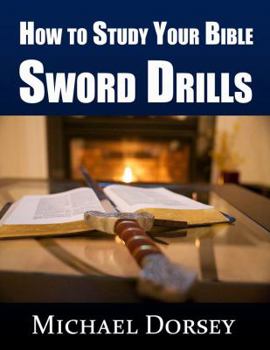 Paperback Sword Drills: Bible Study Exercises For The Spiritual Warrior Book