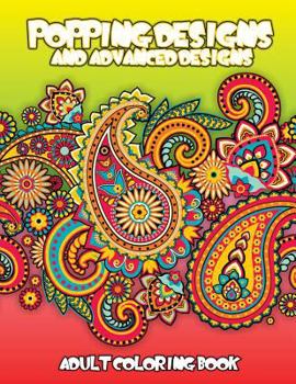 Paperback Popping Designs & Advanced Designs Adult Coloring Book