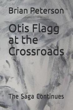 Paperback Otis Flagg at the Crossroads: The Saga Continues Book