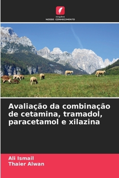 Paperback Avaliação da combinação de cetamina, tramadol, paracetamol e xilazina [Portuguese] Book