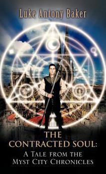 Hardcover The Contracted Soul: A Tale from the Myst City Chronicles Book