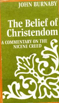 Paperback The belief of Christendom: A commentary on the Nicene Creed Book