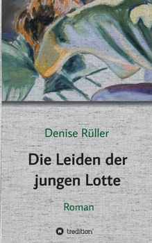 Paperback Die Leiden der jungen Lotte [German] Book