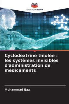 Paperback Cyclodextrine thiolée: les systèmes invisibles d'administration de médicaments [French] Book