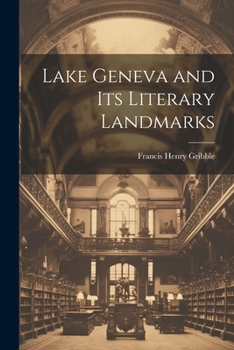 Paperback Lake Geneva and its Literary Landmarks Book