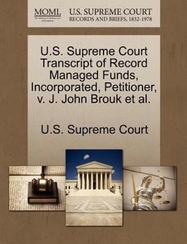 Paperback U.S. Supreme Court Transcript of Record Managed Funds, Incorporated, Petitioner, V. J. John Brouk et al. Book