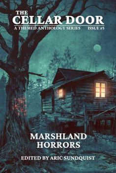 Paperback Marshland Horrors: The Cellar Door Issue #5 (The Cellar Door Anthology Series) Book