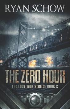 The Zero Hour: A Post-Apocalyptic EMP Survivor Thriller (The Last War Series) - Book #2 of the Last War