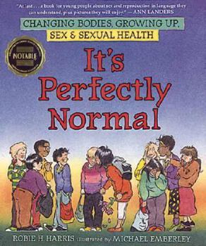 Hardcover It's Perfectly Normal: Changing Bodies, Growing Up, Sex, and Sexual Health Book