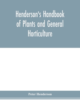 Paperback Henderson's Handbook of plants and general horticulture Book