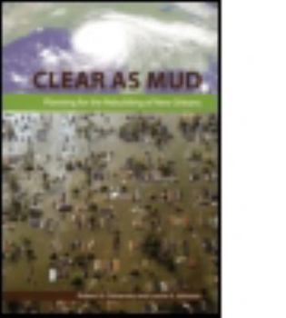 Paperback Clear as Mud: Planning for the Rebuilding of New Orleans Book