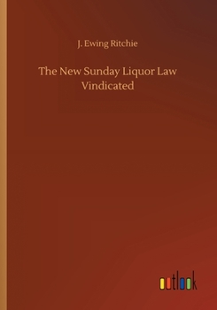 Paperback The New Sunday Liquor Law Vindicated Book