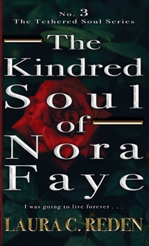 The Kindred Soul of Nora Faye - Book #3 of the Tethered Soul