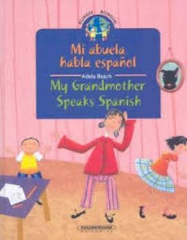 Hardcover Mi Abuela Habla Español My Grandmother Speaks Spanish (Spanish and English Edition) [Spanish] Book