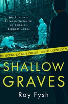 Paperback Shallow Graves: My Life as a Forensic Scientist on Britain's Biggest Cases Book