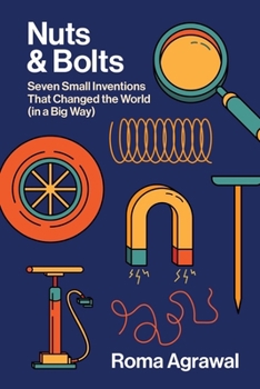 Hardcover Nuts and Bolts: Seven Small Inventions That Changed the World in a Big Way Book