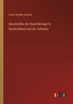 Paperback Geschichte der Bauernkriege in Deutschland und der Schweiz [German] Book