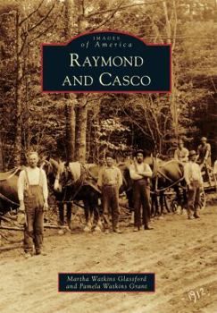 Raymond and Casco - Book  of the Images of America: Maine