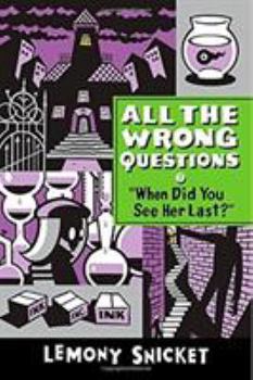 "When Did You See Her Last?" - Book #2 of the All the Wrong Questions